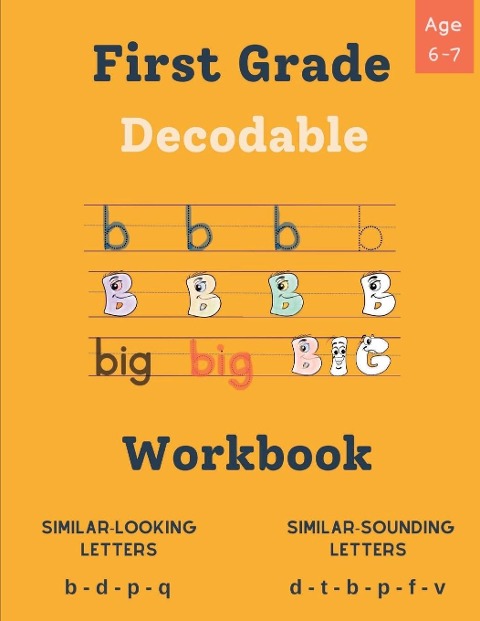 Decodable Workbook for Kids Ages 6 - 7: Dyslexia-Friendly Activities to Improve Reading Skills, Exercises for Decoding Words with Similar Sounds and Letters, Aimed at Struggling Readers in First Grade