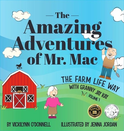 The Amazing Adventures of Mr. Mac: The Farm Life Way with Granny Jay Kay