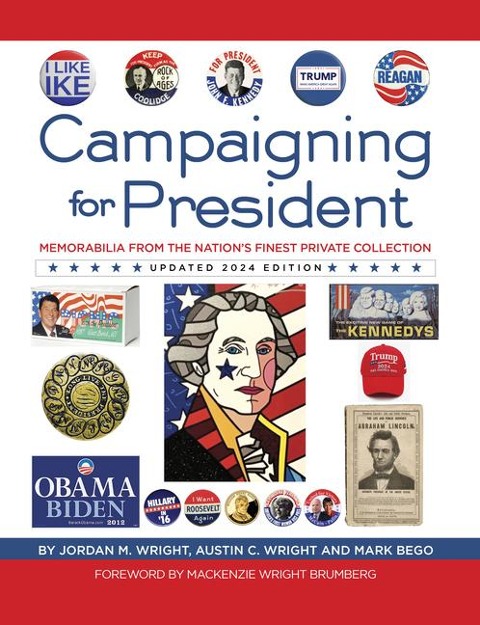 Campaigning for President: Memorabilia from the Nations Finest Private Collection