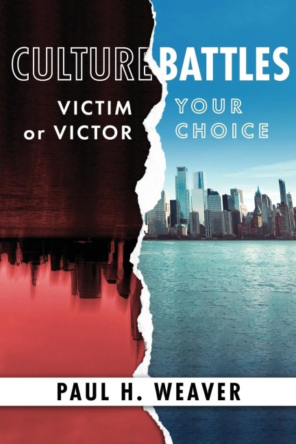 Culture Battles: Victim or Victor, Your Choice