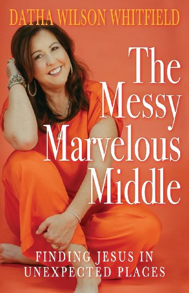 The Messy Marvelous Middle: Finding Jesus in Unexpected Places