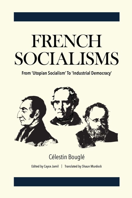 French Socialisms: From Utopian Socialism to Industrial Democracy