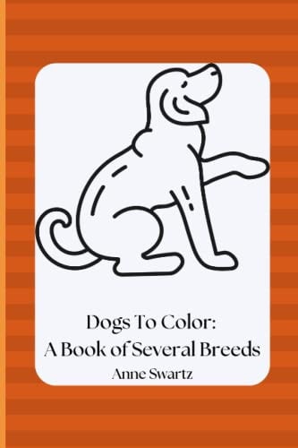 Dogs To Color A Book of Several Breeds