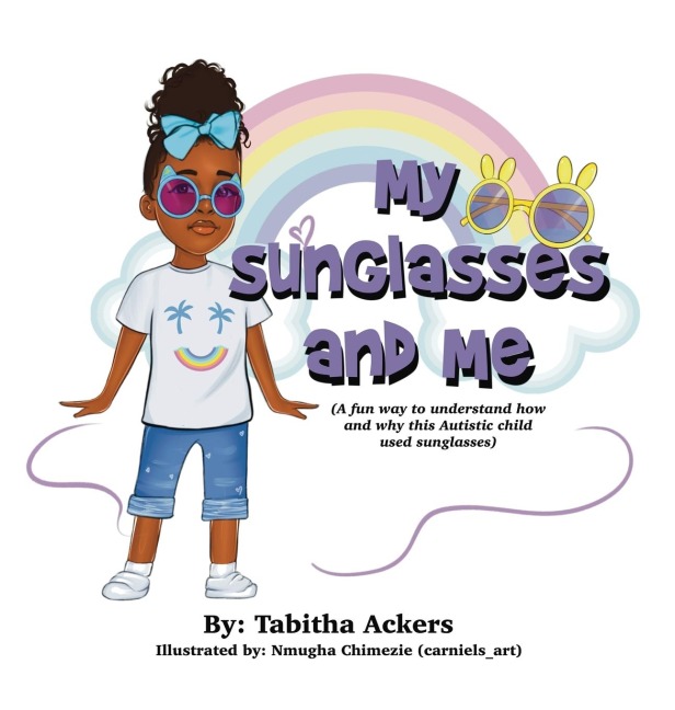 My Sunglasses and Me: A fun way to understand how and why this autistic child used sunglasses.