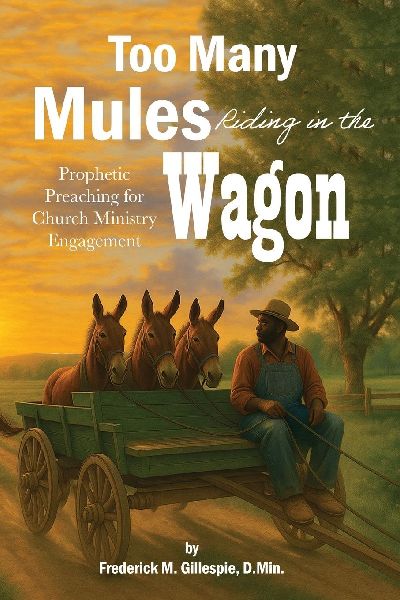Too Many Mules Riding in the Wagon: Prophetic Preaching for Church Ministry Engagement