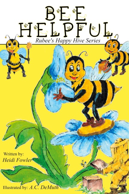Bee Helpful: Rubys Happy Hive Series