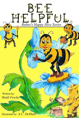 Bee Helpful Rubee's Happy Hive Series, Book 1