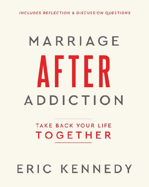 Marriage After Addiction: Take Back Your Life Together