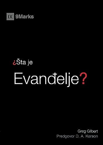 What Is the Gospel? / Sta Je Evanđelje