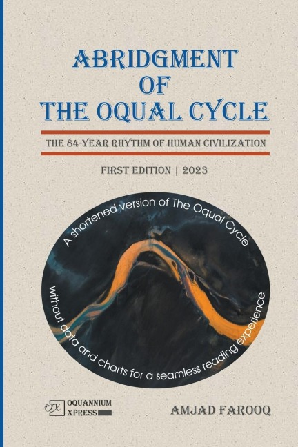 Abridgment of The Oqual Cycle: The 84-Year Rhythm of Human Civilization (2023)