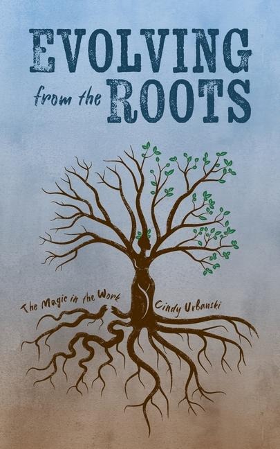 Evolving from the Roots: The Magic in the Work