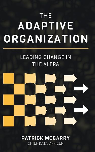 The Adaptive Organization: Leading Change in the AI Era