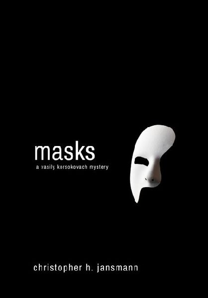 Masks: A Vasily Korsokovach Mystery