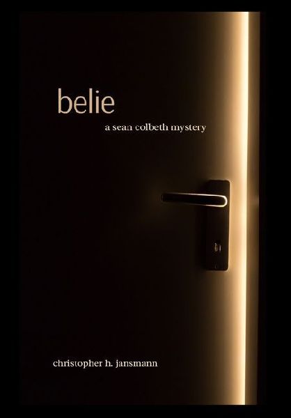 Belie: A Sean Colbeth Mystery