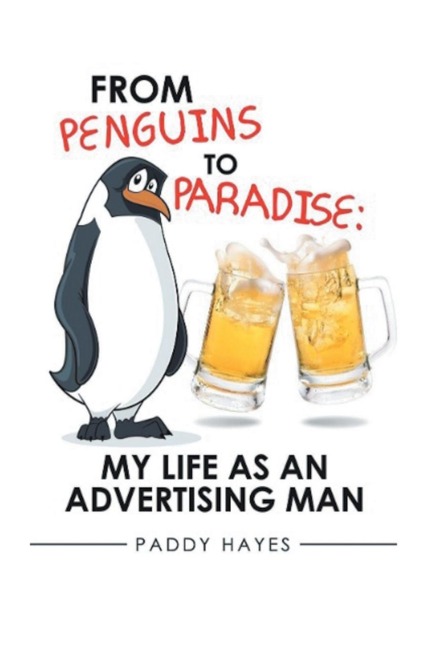 From Penguins to Paradise: My Life as an Advertising Man