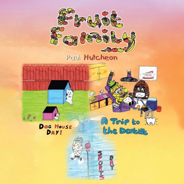 Fruit Family: Dog House Day! | A Trip to the Dentist | Sports Day