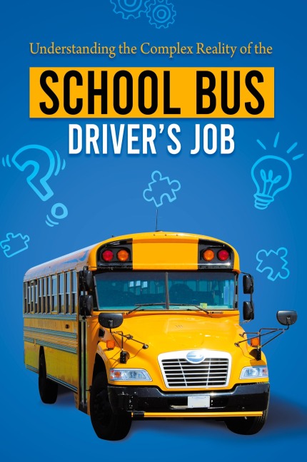 Understanding the Complex Reality of the School Bus Drivers Job