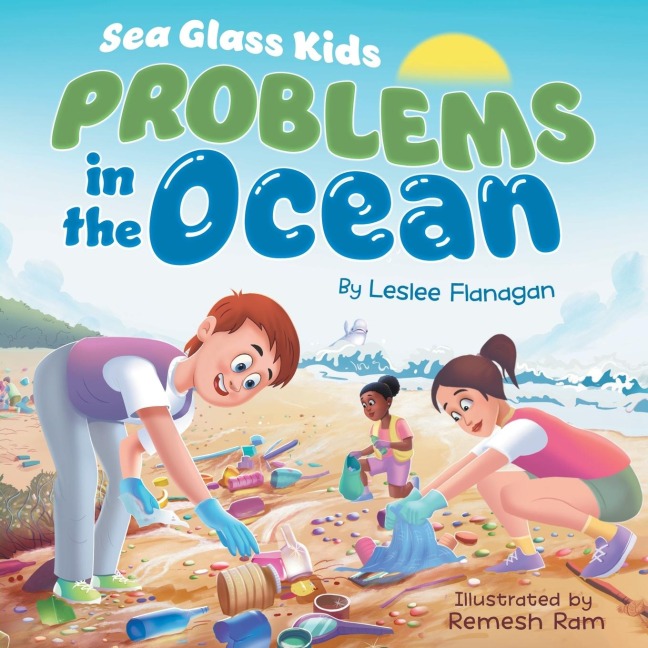 Sea Glass Kids - Problems in the Ocean: A Childrens Book about Taking Action Against Marine Trash for Kids Ages 6-10