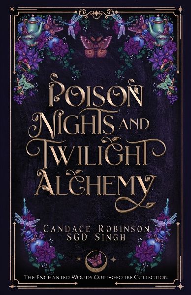 Poison Nights & Twilight Alchemy: A Gothic Cottagecore Romantasy