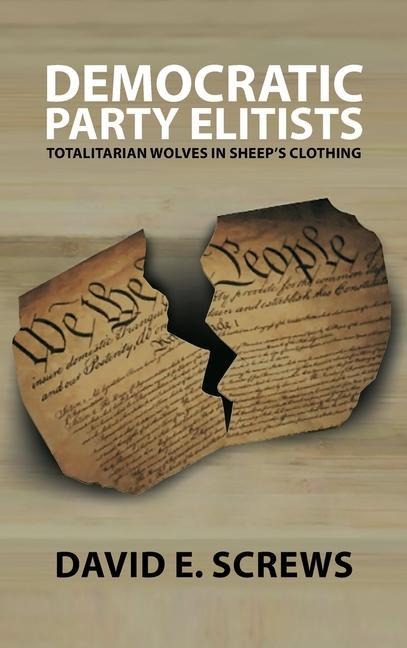 DEMOCRATIC PARTY ELITISTS: Totalitarian Wolves In Sheep's Clothing