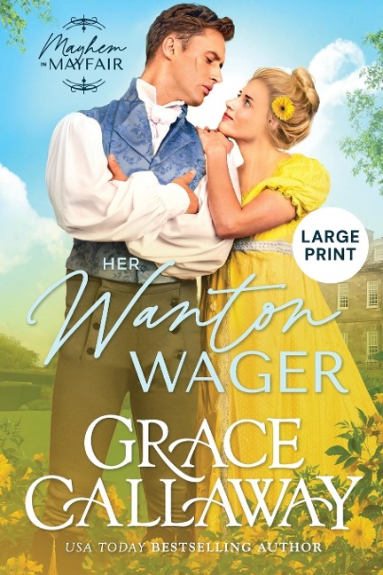 Her Wanton Wager (Large Print): A Steamy Enemies to Lovers Regency Romance