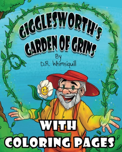 Gigglesworth's Garden of Grins With Coloring Pages Laughter is the Best Fertilizer