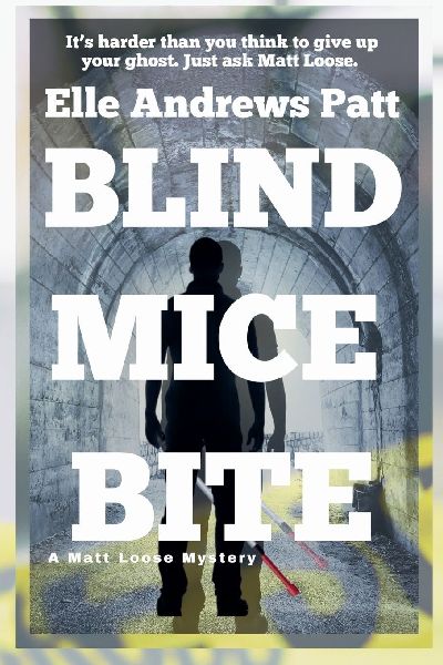 Blind Mice Bite: A Matt Loose Mystery