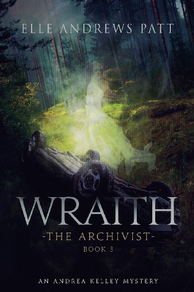 Wraith: An Andrea Kelley Mystery (The Archivist Book 3)