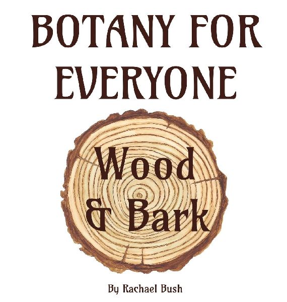 Botany for Everyone: Wood and Bark