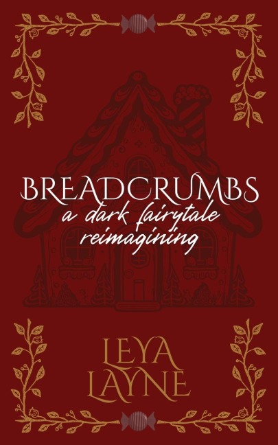 Breadcrumbs: A Dark Fairytale Reimagining