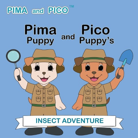 Pima Puppy and Pico Puppys Insect Adventure
