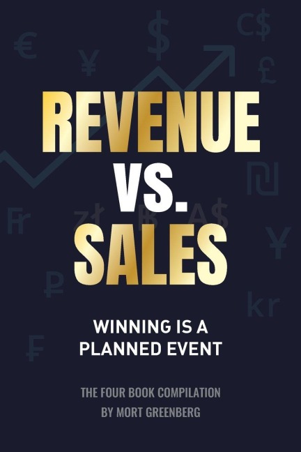Revenue vs. Sales: Winning is a Planned Event