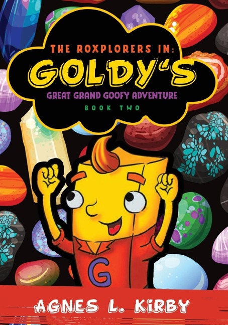The Roxplorers In: Goldys Great Grand Goofy Adventure
