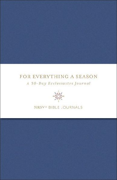 For Everything a Season: A 30-Day Ecclesiastes Journal
