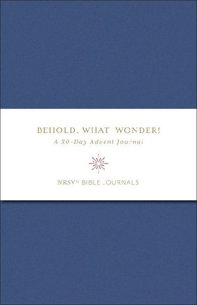 Behold, What Wonder: A 30-Day Advent Journal
