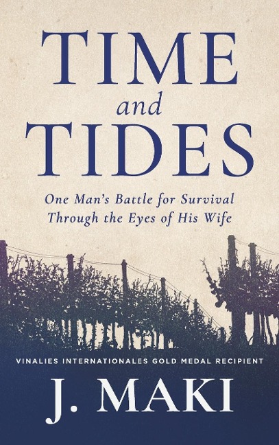 Time and Tides: One Mans Battle for Survival Through the Eyes of His Wife