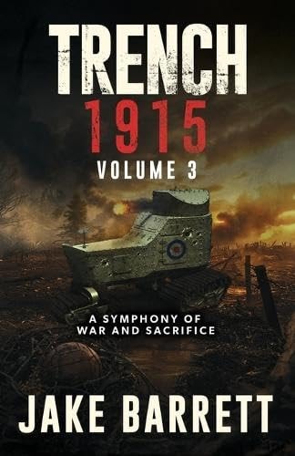 Trench 1915 A Symphony of War and Sacrifice