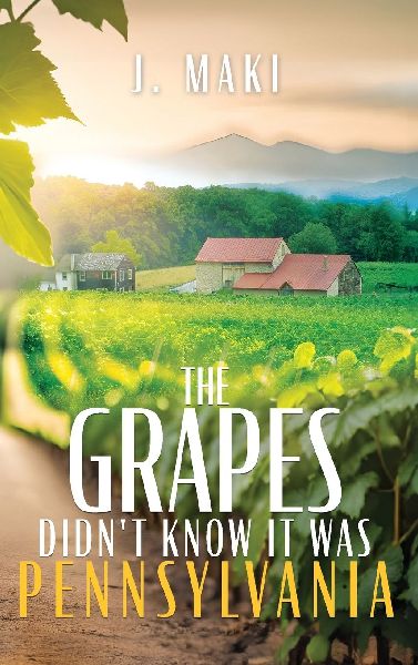 The Grapes Didnt Know it Was Pennsylvania