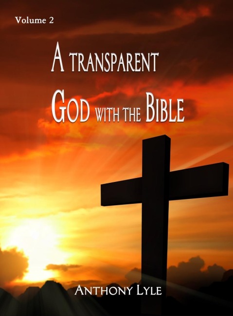 A Transparent God through the Bible: Volume 2