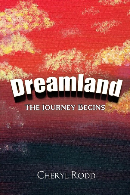 DREAMLAND: THE JOURNEY BEGINS