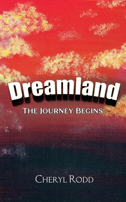 DREAMLAND: THE JOURNEY BEGINS
