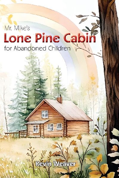 Mr. Mikes Lone Pine Cabin for Abandoned Children
