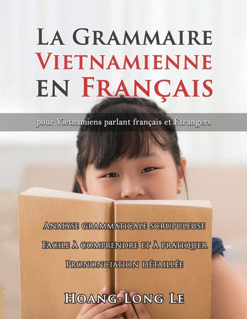 La Grammaire Vietnamienne en Français: Pour Vietnamiens Parlant Français Et Étrangers