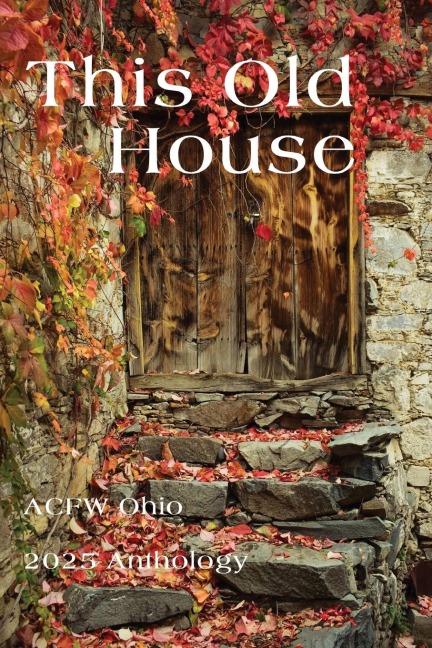 This Old House: ACFW Ohio 2025 Anthology