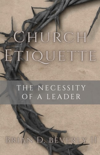 Church Etiquette The Necessity of a Leader
