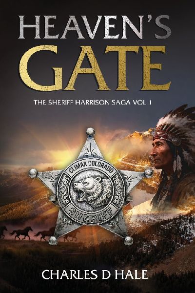 Heavens Gate: The Sherriff Harrison Saga Vol 1