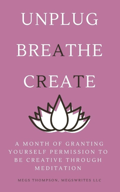 A Month of Granting Yourself Permission to be Creative Through Meditation