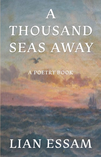 A Thousand Seas Away A Poetry Book