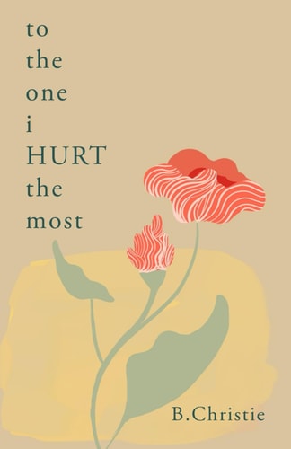 To the One I HURT the Most