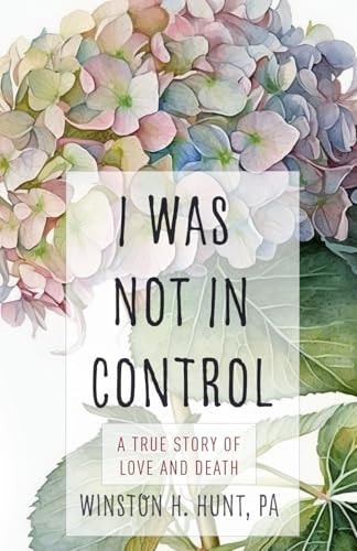 I Was Not in Control A True Story of Love and Death